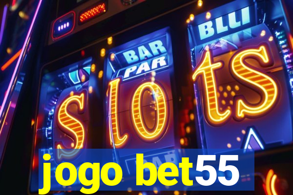 jogo bet55